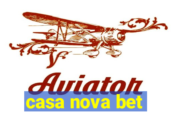 casa nova bet